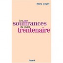 Les Souffrances Du Jeune Trentenaire - Mara Goyet