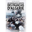 Les Souffrances Secretes Des Rapatries D'algerie , Histoire D'un Scandale - Raphael Delpard