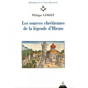 Les Sources Chretiennes De La Legende D'hiram - Philippe Langlet