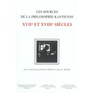 Les Sources De La Philosophie Kantienne Aux Xvii Et Xviii Siecle - Collectif