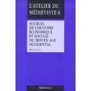 Les Sources D'histoire Economique Et Sociale - Robert Fossier