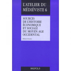 Les Sources D'histoire Economique Et Sociale - Robert Fossier
