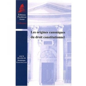 Les Origines Canoniques Du Droit Constitutionnel - Dominique Chagnollaud