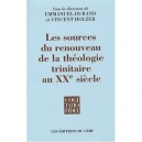 Les Sources Du Renouveau De La Theologie Trinitaire Au Xxeme Siecle - Durand Holzer
