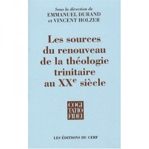 Les Sources Du Renouveau De La Theologie Trinitaire Au Xxeme Siecle - Durand Holzer