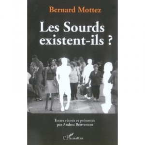 Les Sourds Existent-ils ? - Bernard Mottez