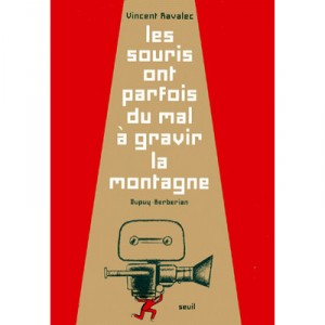 Les Souris Ont Parfois Du Mal A Gravir La Montagne - Vincent Ravalec , C Berbe