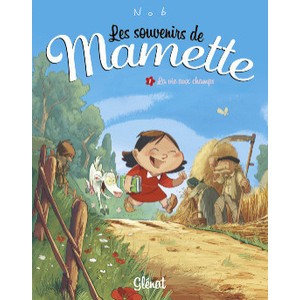 Les Souvenirs De Mamette T.1 , La Vie Aux Champs - Nob