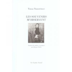 Les Souvenirs M'observent - Tomas Transtromer