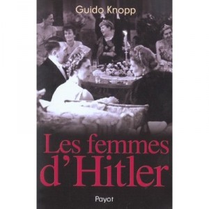 Les Femmes D'hitler - Guido Knopp
