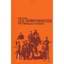 Les Spartakistes, 1918 L'allemagne En Revolution - Gilbert Badia