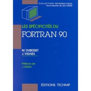Les Specificites Du Fortran 90 - Michel Dubesset