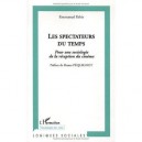 Les Spectateurs Du Temps , Pour Une Sociologie De La Reception Du Cinema - Emmanuel Ethis