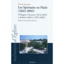 Les Spiritains En Haiti (1843-2003) , D'eugene Tisserant (1814-1845) A Antoine Adrien (1922-2003) - Emile Jacquot