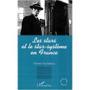 Les Stars Et Le Star-systeme En France - Ginette Vincendeau
