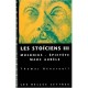 Les Stoiciens T.3 , Musonius, Epictete, Marc Aurele - Thomas Benatouil
