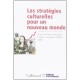 Les Strategies Culturelles Pour Un Nouveau Monde (actes Du Foru - Collectif
