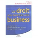 Le Droit Pour Dynamiser Votre Business - Thibault Du Manoir De Juaye