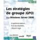 Les Strategies De Groupe (gpo) Sous Windows Server 2008 , Implementation, Fonctionnalites, Depannage - Julien Benichou