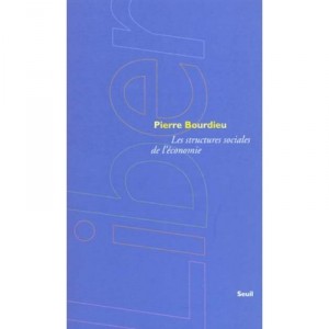 Les Structures Sociales De L'economie - Pierre Bourdieu