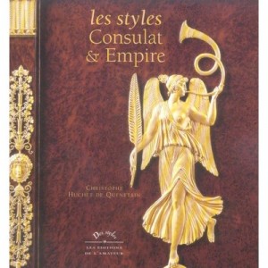 Les Styles Consulat Et Empire - Christophe Huchet De Quenetain