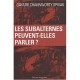Les Subalternes Peuvent-elles Parler ? - Gayatri Chakavorti Spivak