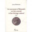 Les Successeurs D'alexandre En Asie Centrale Et Leur Heritage Culturel , Essai - Francois Widemann