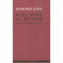 Karl Marx, Le Retour , Piece Historique En Un Acte - Howard Zinn