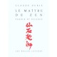 Le Maitre De Zen , Parole Et Silence - Claude Durix