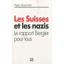 Les Suisses Et Les Nazis , Le Rapport Bergier Pour Tous - Pietro Boschetti