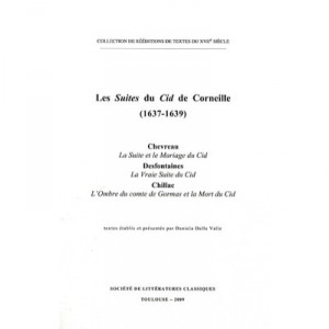 Les Suites Du Cid De Corneille (1637-1639) - Desfontaines , Chevreau , Chillac