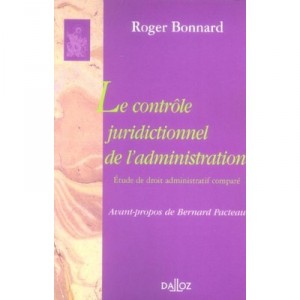Le Controle Juridictionnel De L'administration - Roger Bonnard
