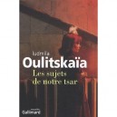 Les Sujets De Notre Tsar - Ludmila Oulitskaia