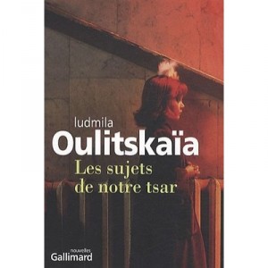 Les Sujets De Notre Tsar - Ludmila Oulitskaia