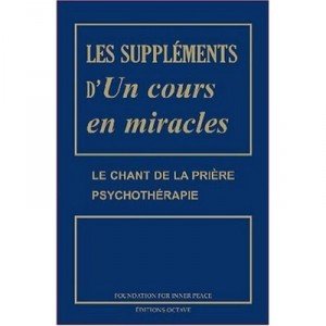 Les Supplements D'un Cours En Miracles , Le Chant De La Priere, Psychotherapie - Collectif