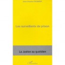 Les Surveillants De Prison - Jean-charles Froment