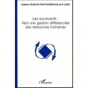 Les Survivants : Vers Une Gestion Differenciee Des Ressources Humaines - Delphine Francois-philip Boisserolles De Saint Julien