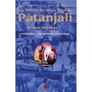 Les Sutras Du Kriya , Yoga De Patanjali Et Des Siddhas - Marshall Govindan