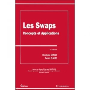 Les Swaps, Concepts Et Applications - Christophe Chazot ,patrick Claude