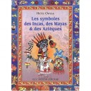 Les Symboles Des Incas Des Mayas Et Des Azteques - Heike Owusu