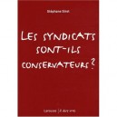 Les Syndicats Sont-ils Conservateurs ? - Stephane Sirot