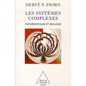 Les Systemes Complexes , Mathematiques Et Biologie - Herve P. Zwirn