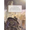 Les Systemes D'exploitation Des Ordinateurs , Leur Histoire Leur Fonctionnement Les Enjeux - Laurent Bloch