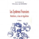 Les Systemes Financiers , Mutations, Crises Et Regulation (3e Edition) - Christian De Boissieu