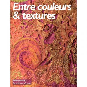 Entre Couleurs  Textures - Sylvie Ladame