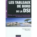Les Tableaux De Bord De La Dsi , Pilotage, Performance Et Maitrise Des Couts - Christophe Legris , Philippe Rose