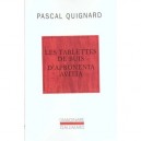 Les Tablettes De Buis D'aproninia Avitia - Pascal Quignard