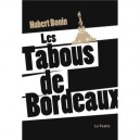 Les Tabous De Bordeaux - Hubert Bonin