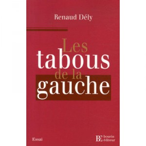 Les Tabous De La Gauche - Renaud Dely