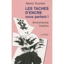 Les Taches D'encre Vous Parlent ! Encromancie Intuitive - Alexis Tournier